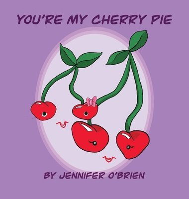 Jennifer O'Brien - You're My Cherry Pie, Inbunden