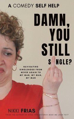 Nikki Frias - Damn, You Still Single?, Häftad