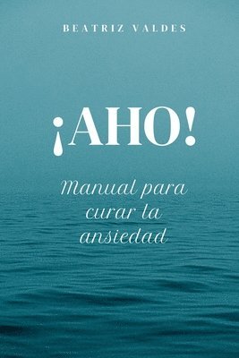 bokomslag AHO! Manual para curar la ansiedad