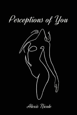 Alexis Nicole - Perceptions of You, Häftad