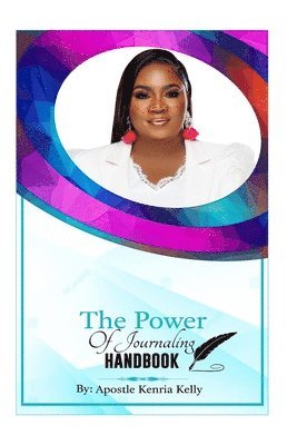 Kenria L Kelly, Kenria L. Kelly - Power of Journaling Handbook, Häftad