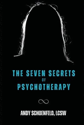 bokomslag The Seven Secrets of Psychotherapy