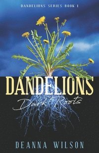 bokomslag Dandelions: Dark Roots