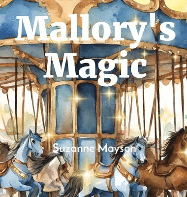 Suzanne Taylor Mayson - Mallory's Magic, Inbunden