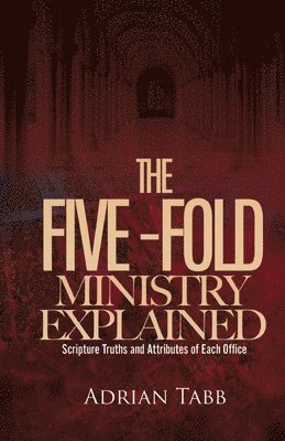 The Five-Fold Ministry Explained 1