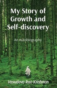 bokomslag My Story of Growth and Self-discovery