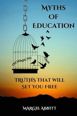 bokomslag Myths of Education: Truths that will Set You Free