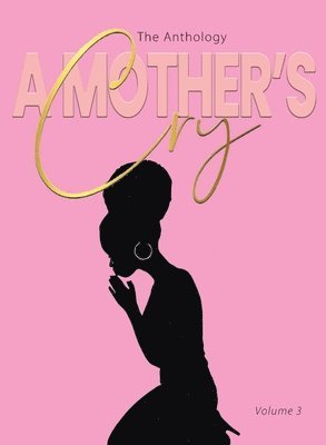 A Mother's Cry The Anthology (Vol. 3) 1