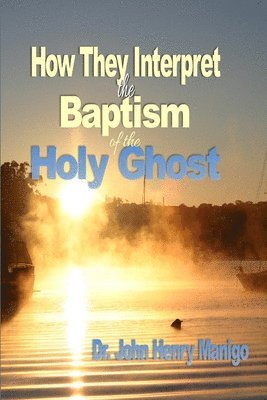 How They Interpret The Baptism of the Holy Ghost 1