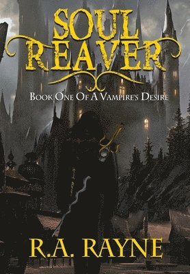 Soul Reaver: Book One of A Vampire's Desire 1