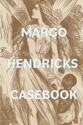 Margo Hendricks Casebook 1