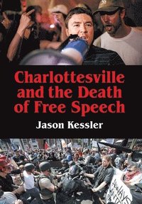 bokomslag Charlottesville and the Death of Free Speech