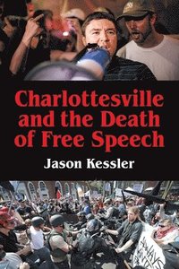 bokomslag Charlottesville and the Death of Free Speech