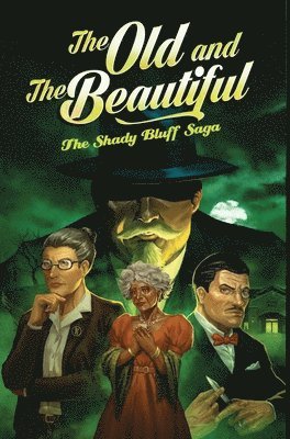 The Old and The Beautiful, The Shady Bluff Saga 1