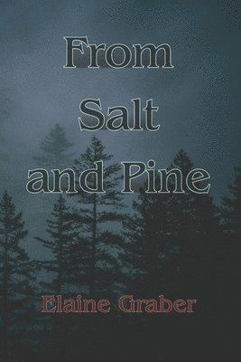 From Salt and Pine 1