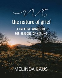 bokomslag The Nature of Grief Workbook