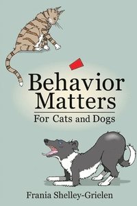 bokomslag Behavior Matters for Cats and Dogs