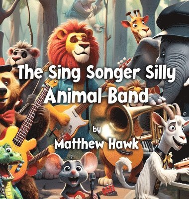 bokomslag The Sing Songer Silly Animal Band