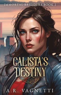 Vagnetti - Calista's Destiny (Immortal Breeders Book 2), Häftad