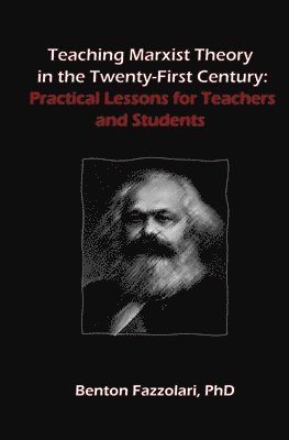 Teaching Marxist Theory in the Twenty-First Century 1