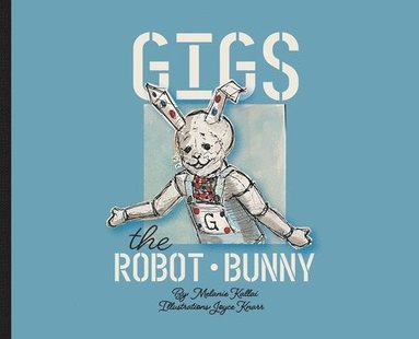 bokomslag Gigs the Robot Bunny