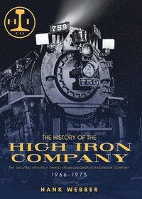 bokomslag History of The High Iron Company 1966-1973
