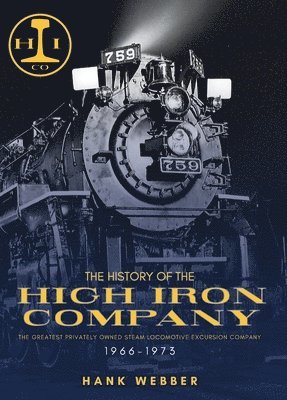 bokomslag History of The High Iron Company 1966-1973