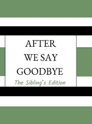 bokomslag After We Say Goodbye Sibling's Edition