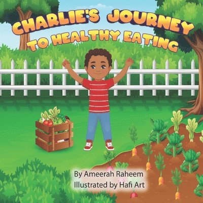 Charlie's Journey To Healthy Eating 1