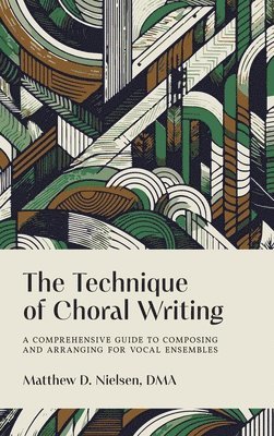 bokomslag The Technique of Choral Writing