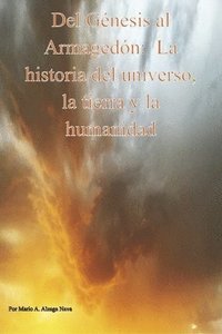 bokomslag del Genesis Al Armagedon, La Historia del Universo, La Tierra Y La Humanidad