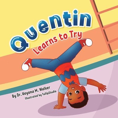 Quentin Learns to Try 1