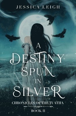 A Destiny Spun in Silver 1