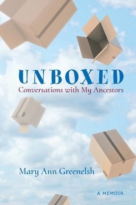 bokomslag Unboxed: Conversations with My Ancestors