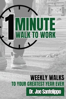 Joe Sanfelippo - 1 Minute Walk to Work, Häftad