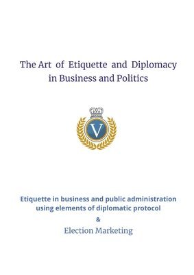 The Art of Etiquette and Diplomacy in Business and Politics 1