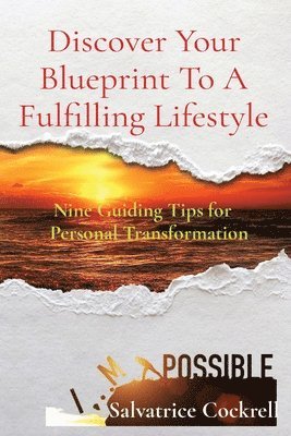 Salvatrice Cockrell, Jessica Brown - Discover Your Blueprint To A Fulfilling Lifestyle, Häftad