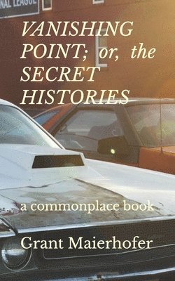 VANISHING POINT; or, the SECRET HISTORIES