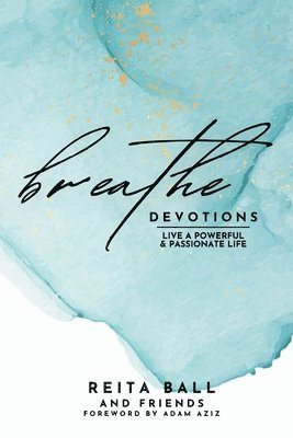Reita Ball - Breathe Devotional, Häftad
