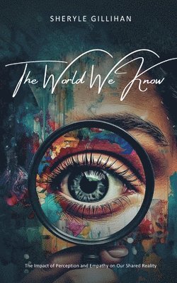 Sheryle Gillihan - World We Know, Häftad