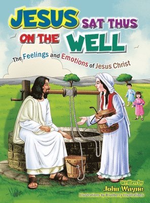 John Wayne - Jesus Sat Thus on The Well, Inbunden
