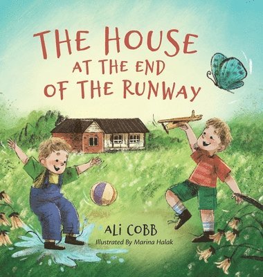 Ali Cobb - The House at the End of the Runway, Inbunden