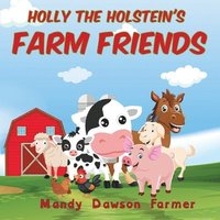 bokomslag Holly the Holstein's Farm Friends