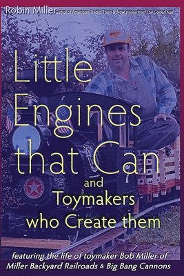 Robin Miller - Little Engines that Can and Toymakers who Create them, Häftad