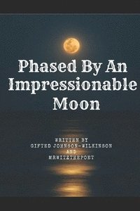 bokomslag Phased by an Impressionable Moon