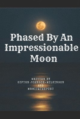 bokomslag Phased by an Impressionable Moon