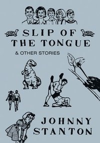 bokomslag Slip of the Tongue & Other Stories