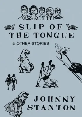 Johnny Stanton - Slip of the Tongue & Other Stories, Häftad. Tillgänglighet: Lägg i varukorg