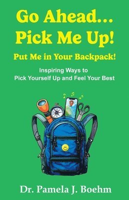 Go Ahead...Pick Me Up! Put Me in Your Backpack! 1