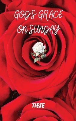Tiese White - God's Grace On Sunday, Inbunden